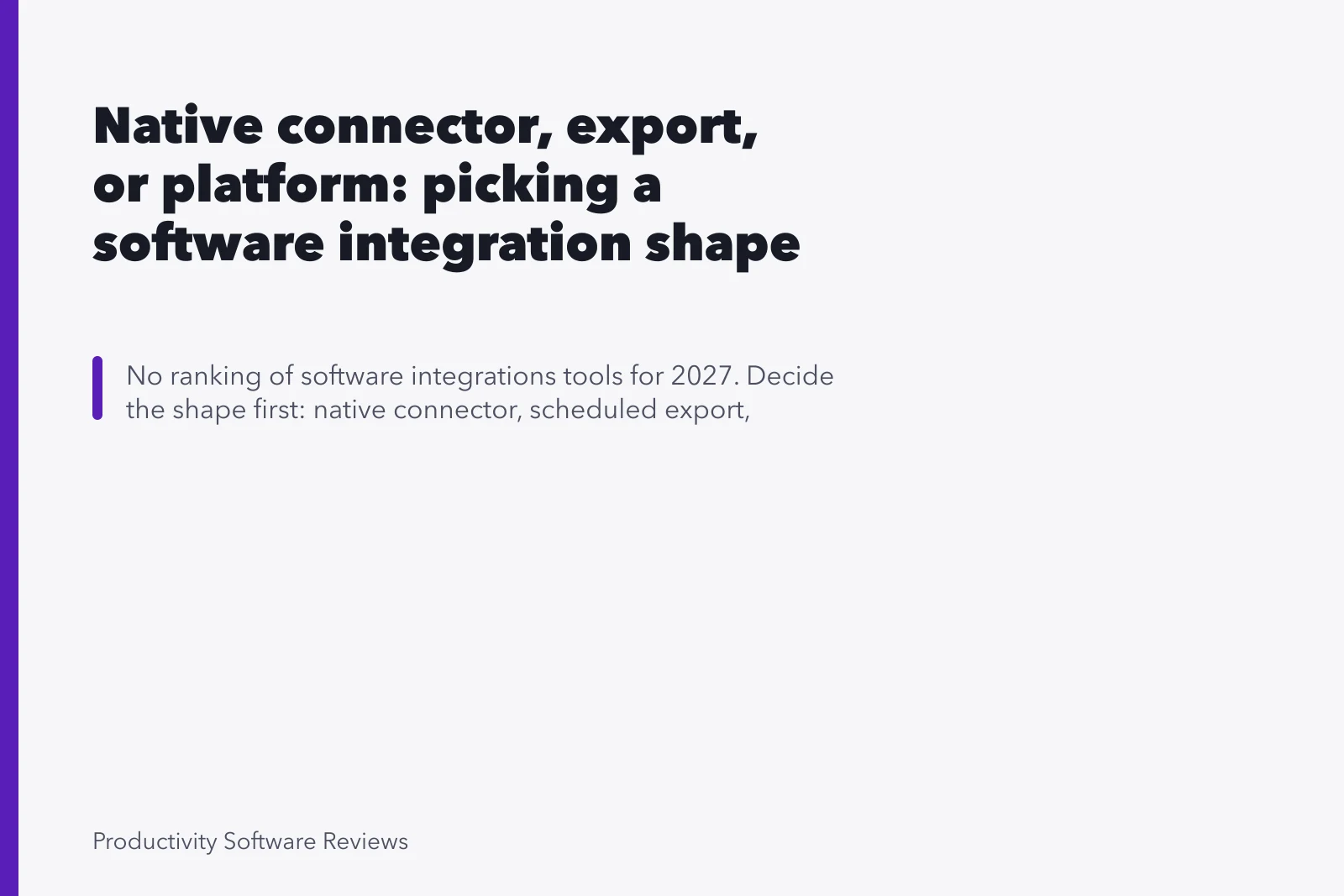 Native connector, export, or platform: picking a software integration shape. Native connector, export, or platform: picking a software integration shape