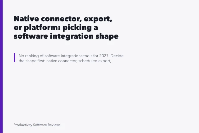 Native connector, export, or platform: picking a software integration shape. Native connector, export, or platform: picking a software integration shape