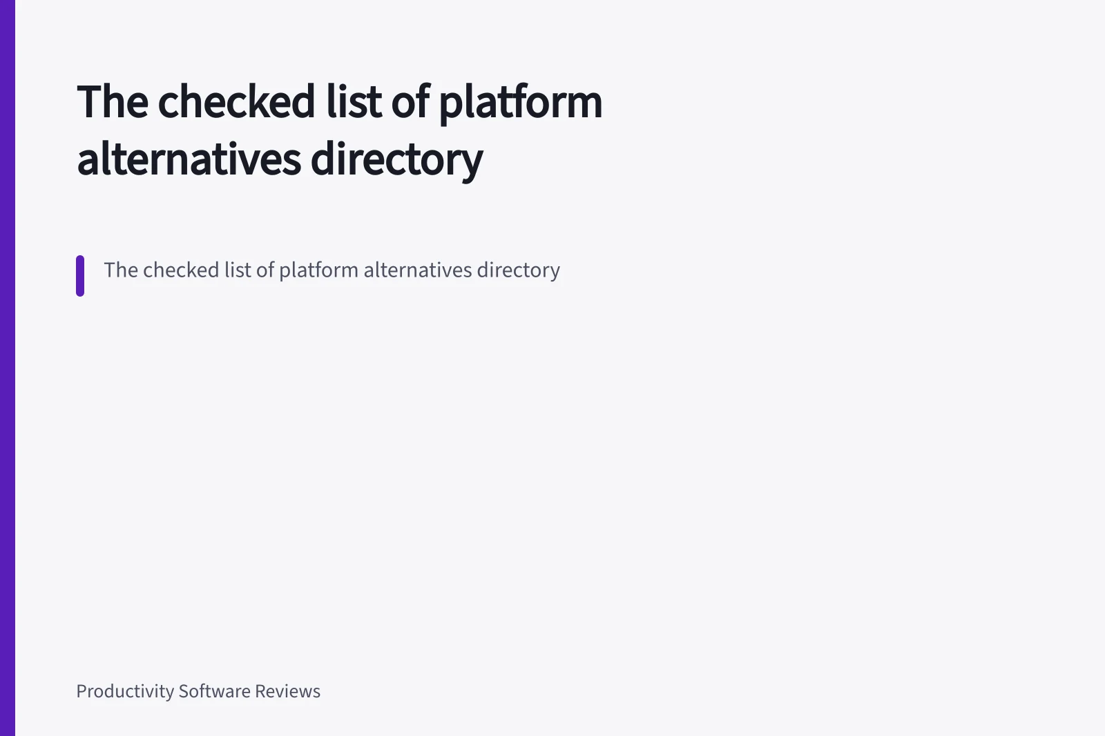 The checked list of platform alternatives directory. The checked list of platform alternatives directory