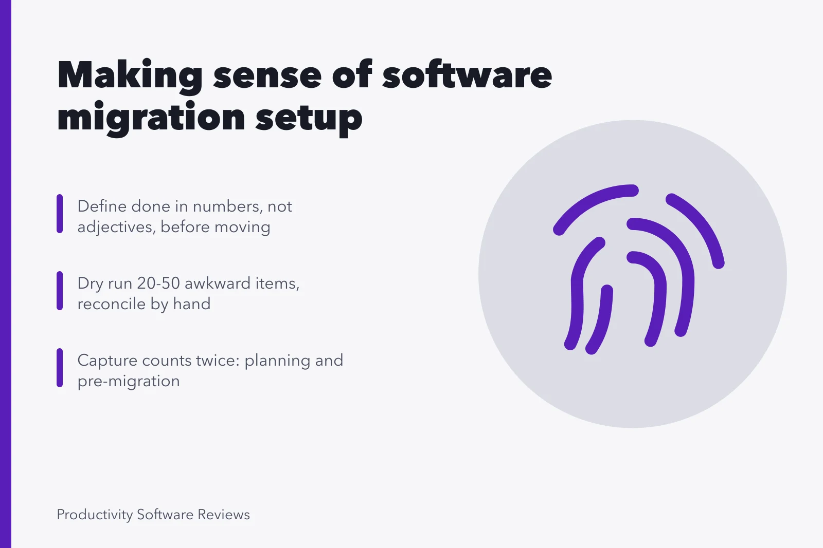 Card outlining software migration setup: acceptance criteria, dry run, reconciliation counts. Making sense of software migration setup